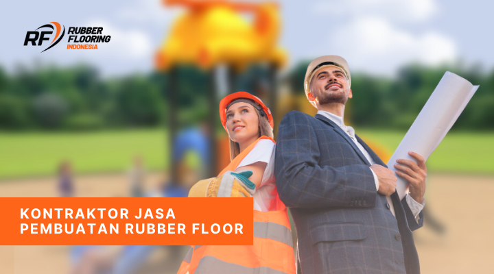 Kontraktor Jasa Pembuatan Rubber Floor