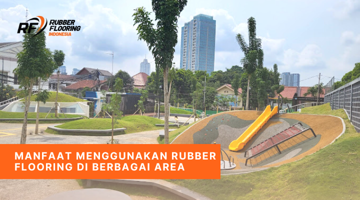 Manfaat Menggunakan Rubber Flooring di Berbagai Area