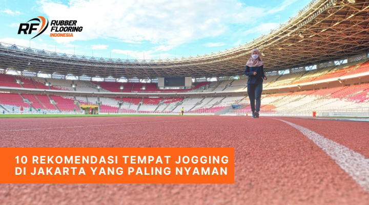10 Rekomendasi Tempat Jogging di Jakarta yang Paling Nyaman