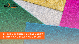 Pilihan Warna Lantai Karet EPDM yang Bisa Kamu Pilih