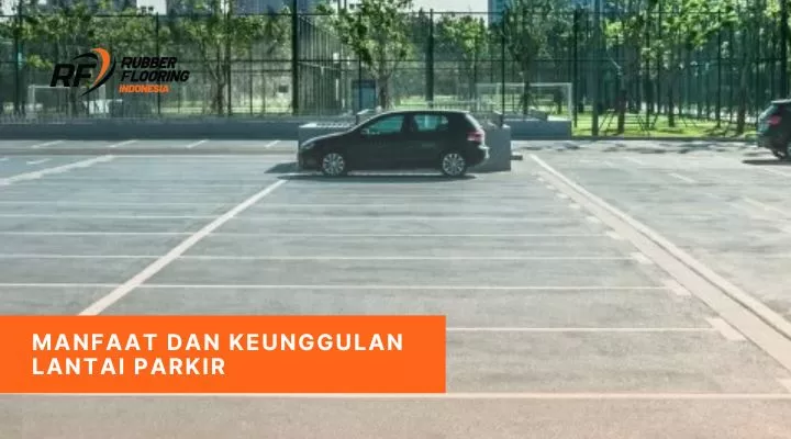 manfaat dan keunggulan lantai parkir