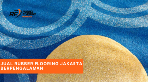 Jual Rubber Flooring Jakarta Berpengalaman