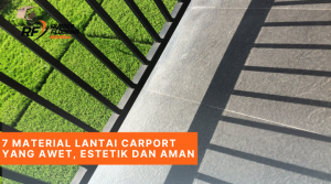 7 Material Lantai Carport yang Awet, Estetik dan Aman