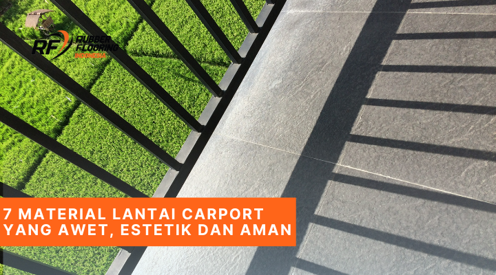 7 Material Lantai Carport yang Awet, Estetik dan Aman