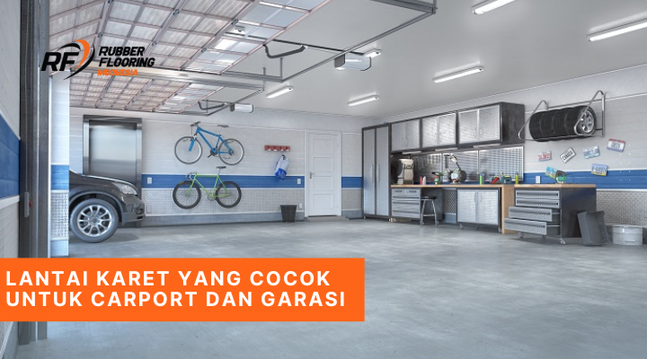 Lantai Karet yang Cocok untuk Carport dan Garasi