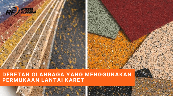 Deretan Olahraga yang Menggunakan Permukaan Lantai Karet