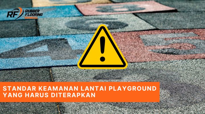 Standar Keamanan Lantai Playground yang Harus Diterapkan
