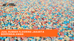 Jual Rubber Flooring Jakarta Berpengalaman