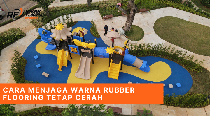 Cara Menjaga Warna Rubber Flooring Tetap Cerah