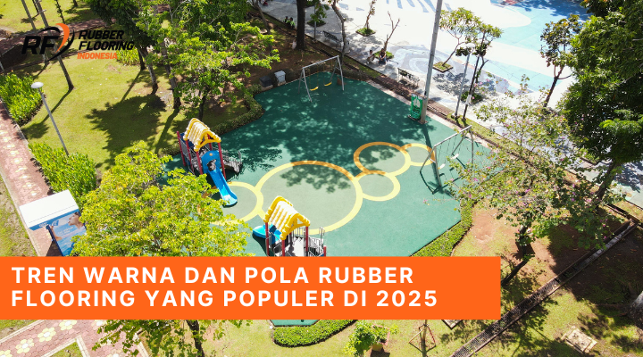 Tren Warna dan Pola Rubber Flooring yang Populer di 2025