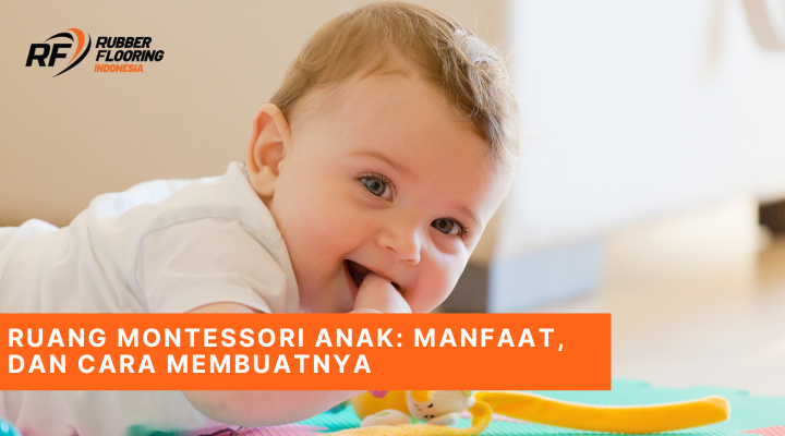 Ruang Montessori Anak Manfaat dan Cara Membuatnya