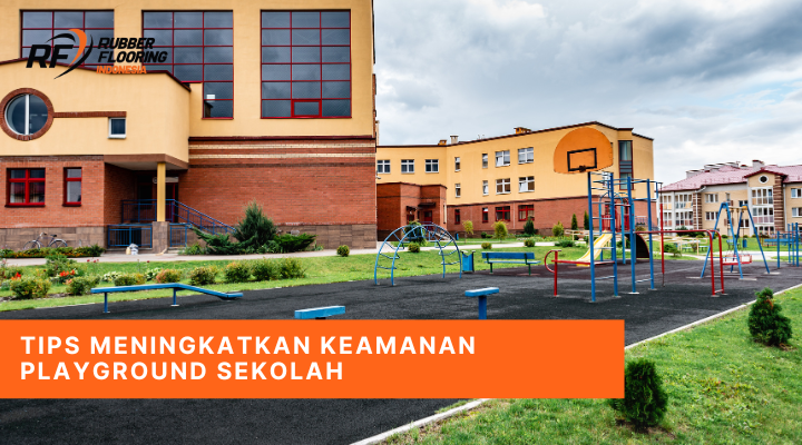 Tips Meningkatkan Keamanan Playground Sekolah