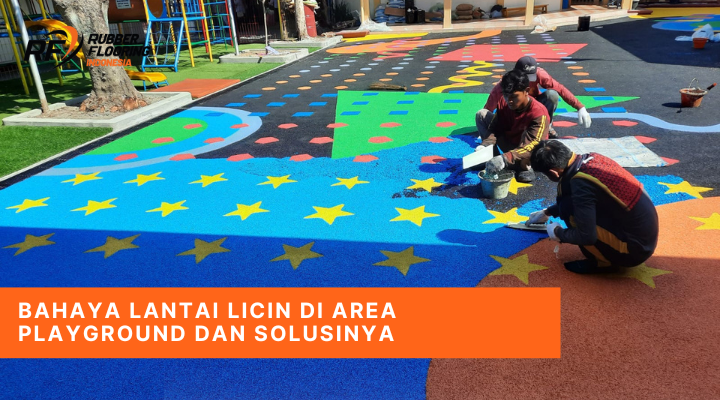 Bahaya Lantai Licin di Area Playground dan Solusinya