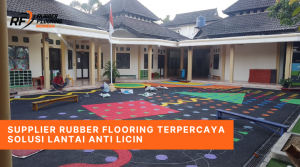 Supplier Rubber Flooring Terpercaya Solusi Lantai Anti Licin