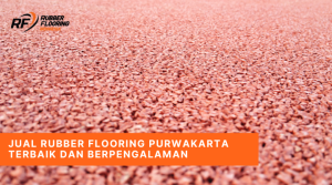Jual Rubber Flooring Purwakarta Terbaik dan Berpengalaman