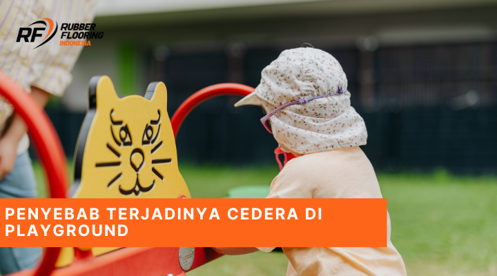 Penyebab Terjadinya Cedera di Playground