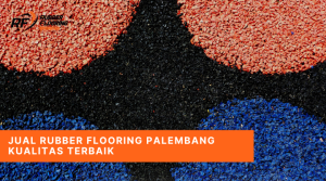 Jual Rubber Flooring Palembang Kualitas Terbaik