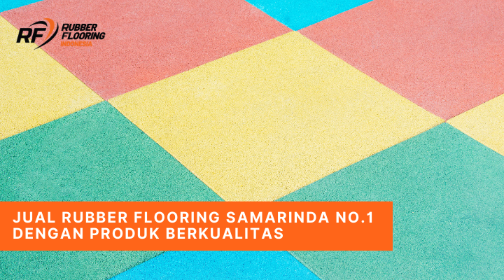 Jual Rubber Flooring Samarinda No.1 dengan Produk Berkualitas