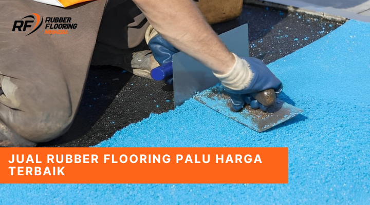 Jual Rubber Flooring Palu Harga Terbaik