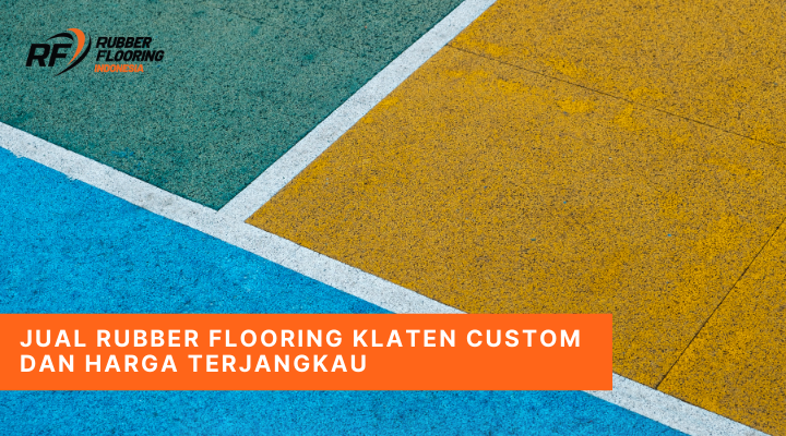 Jual Rubber Flooring Klaten Custom dan Harga Terjangkau
