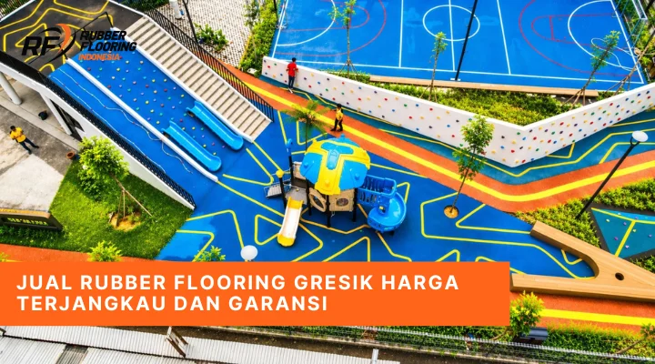Jual Rubber Flooring Gresik Harga Terjangkau dan Garansi