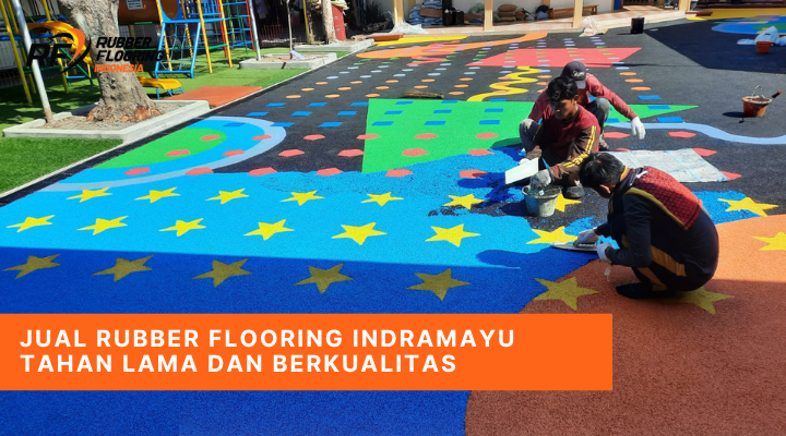 Jual Rubber Flooring Indramayu Tahan Lama dan Berkualitas