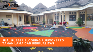 Jual Rubber Flooring Purwokerto Tahan Lama dan Berkualitas
