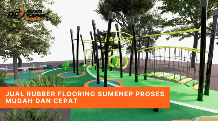 Jual Rubber Flooring Sumenep Proses Mudah dan Cepat