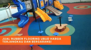 Jual Rubber Flooring Ubud Harga Terjangkau dan Bergaransi
